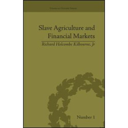 Slave Agriculture and Financial Markets in Antebellum America Slave Agriculture and Financial Markets in Antebellum America