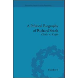 A Political Biography of Richard Steele A Political Biography of Richard Steele