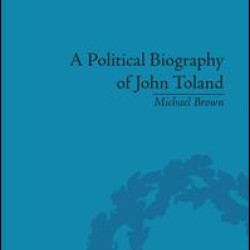 A Political Biography of John Toland