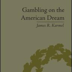 Gambling on the American Dream Gambling on the American Dream