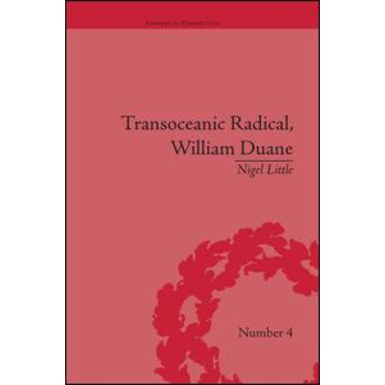 Transoceanic Radical: William Duane Transoceanic Radical: William Duane