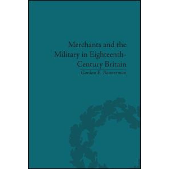 Merchants and the Military in Eighteenth-Century Britain