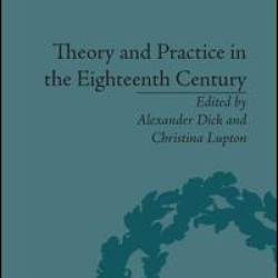 Theory and Practice in the Eighteenth Century Theory and Practice in the Eighteenth Century
