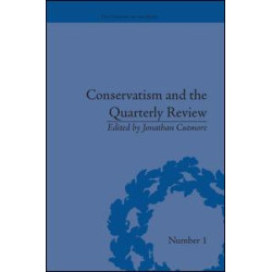 Conservatism and the Quarterly Review Conservatism and the Quarterly Review