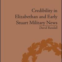 Credibility in Elizabethan and Early Stuart Military News