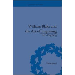 William Blake and the Art of Engraving William Blake and the Art of Engraving