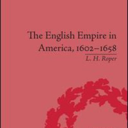 The English Empire in America, 1602-1658