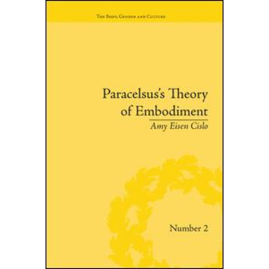 Paracelsus's Theory of Embodiment Paracelsus's Theory of Embodiment