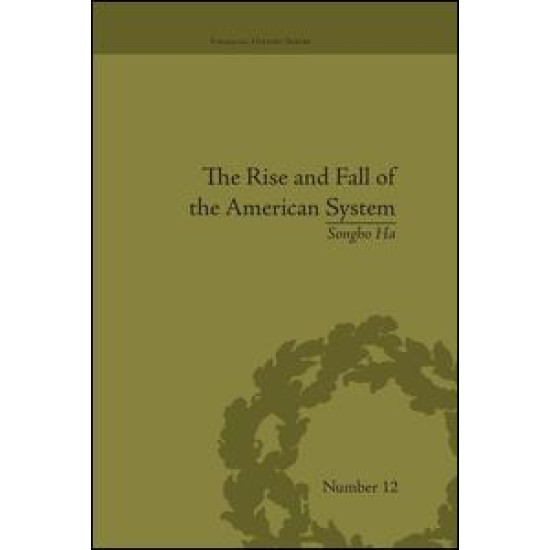The Rise and Fall of the American System