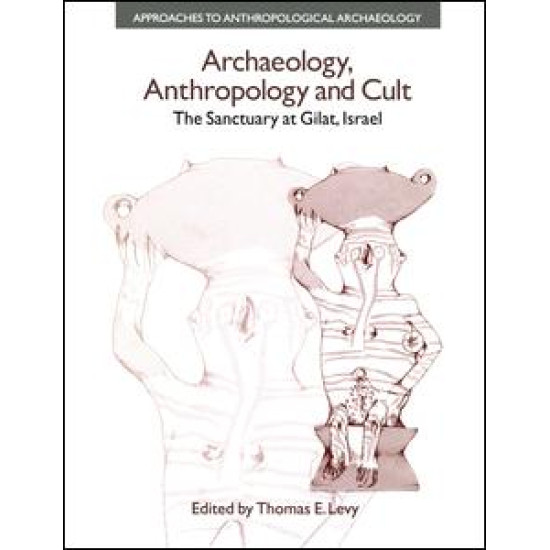Archaeology, Anthropology and Cult Archaeology, Anthropology and Cult