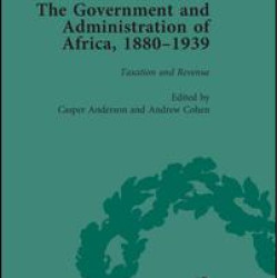 The Government and Administration of Africa, 1880-1939 The Government and Administration of Africa, 1880-1939