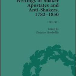 Writings of Shaker Apostates and Anti-Shakers, 1782-1850