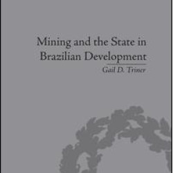 Mining and the State in Brazilian Development Mining and the State in Brazilian Development