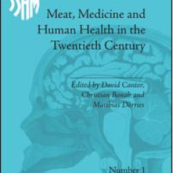 Meat, Medicine and Human Health in the Twentieth Century