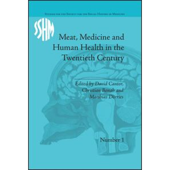 Meat, Medicine and Human Health in the Twentieth Century