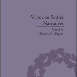 Victorian Settler Narratives Victorian Settler Narratives