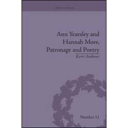 Ann Yearsley and Hannah More, Patronage and Poetry Ann Yearsley and Hannah More, Patronage and Poetry