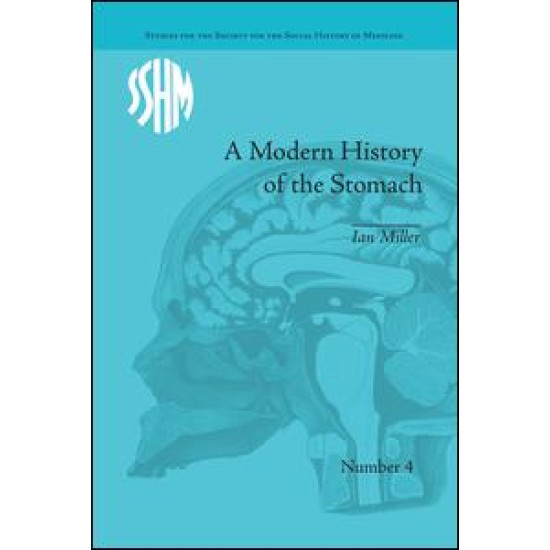 A Modern History of the Stomach A Modern History of the Stomach