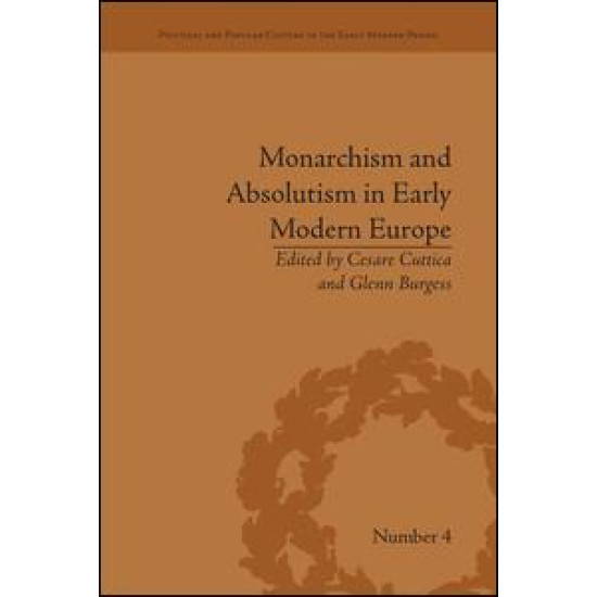 Monarchism and Absolutism in Early Modern Europe Monarchism and Absolutism in Early Modern Europe