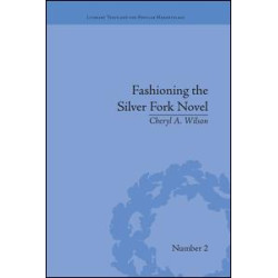Fashioning the Silver Fork Novel