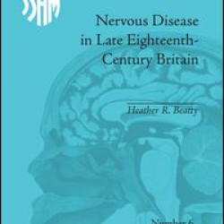 Nervous Disease in Late Eighteenth-Century Britain