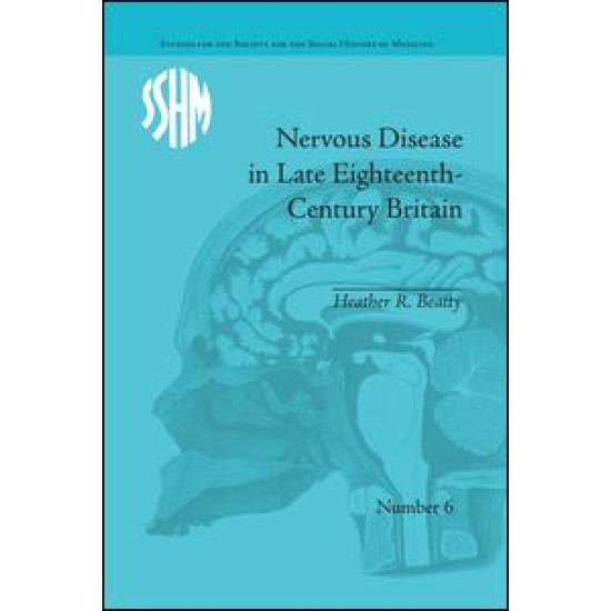 Nervous Disease in Late Eighteenth-Century Britain