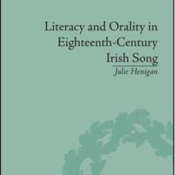 Literacy and Orality in Eighteenth-Century Irish Song Literacy and Orality in Eighteenth-Century Irish Song
