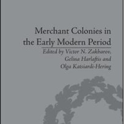 Merchant Colonies in the Early Modern Period Merchant Colonies in the Early Modern Period