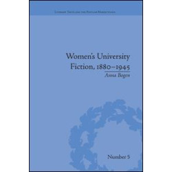 Women's University Fiction, 1880–1945 Women's University Fiction, 1880–1945