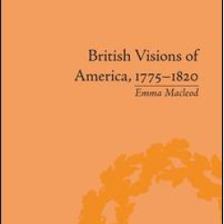 British Visions of America, 1775-1820
