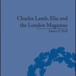 Charles Lamb, Elia and the London Magazine
