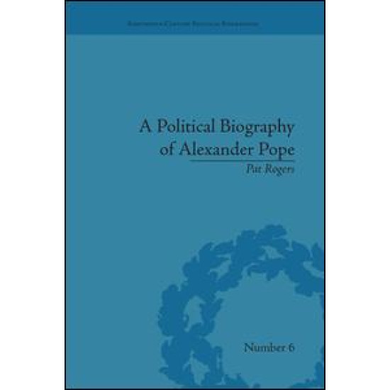 A Political Biography of Alexander Pope A Political Biography of Alexander Pope