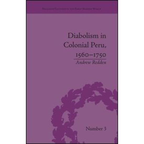 Diabolism in Colonial Peru, 1560–1750 Diabolism in Colonial Peru, 1560–1750