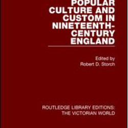 Popular Culture and Custom in Nineteenth-Century England Popular Culture and Custom in Nineteenth-Century England