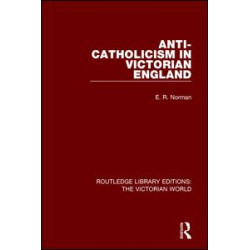 Anti-Catholicism in Victorian England Anti-Catholicism in Victorian England
