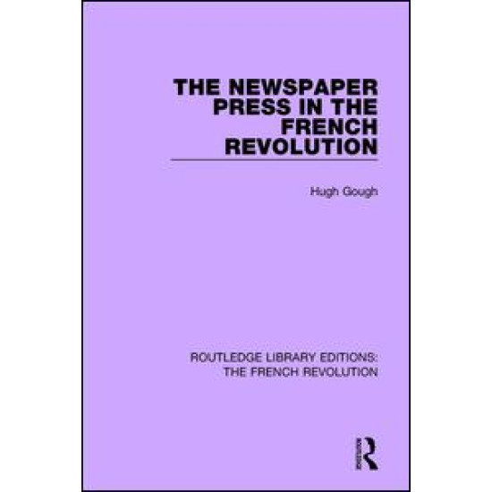 The Newspaper Press in the French Revolution The Newspaper Press in the French Revolution
