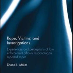 Rape, Victims, and Investigations Rape, Victims, and Investigations