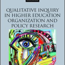 Qualitative Inquiry in Higher Education Organization and Policy Research Qualitative Inquiry in Higher Education Organization and Policy Research