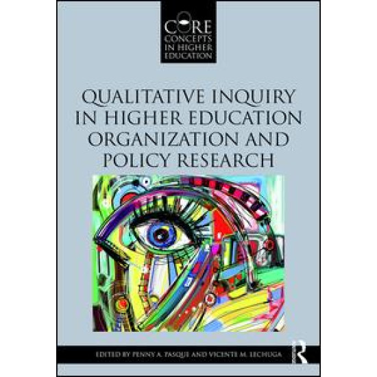 Qualitative Inquiry in Higher Education Organization and Policy Research