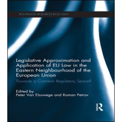 Legislative Approximation and Application of EU Law in the Eastern Neighbourhood of the European Union Legislative Approximation and Application of EU Law in the Eastern Neighbourhood of the European Union
