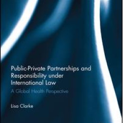 Public-Private Partnerships and Responsibility under International Law Public-Private Partnerships and Responsibility under International Law