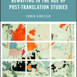 Translation and Rewriting in the Age of Post-Translation Studies Translation and Rewriting in the Age of Post-Translation Studies