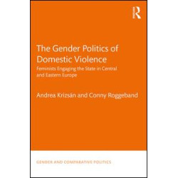 The Gender Politics of Domestic Violence The Gender Politics of Domestic Violence