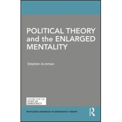 Political Theory and the Enlarged Mentality Political Theory and the Enlarged Mentality