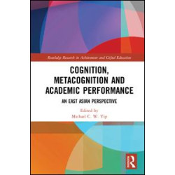 Cognition, Metacognition and Academic Performance Cognition, Metacognition and Academic Performance