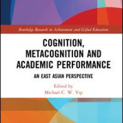 Cognition, Metacognition and Academic Performance