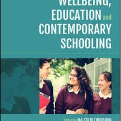Wellbeing, Education and Contemporary Schooling Wellbeing, Education and Contemporary Schooling