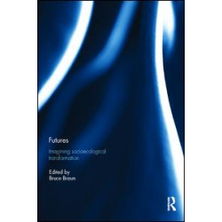 Futures: Imagining Socioecological Transformation Futures: Imagining Socioecological Transformation