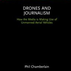 Drones and Journalism Drones and Journalism