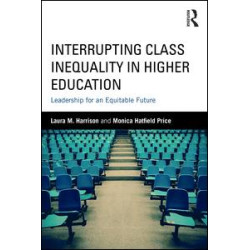 Interrupting Class Inequality in Higher Education